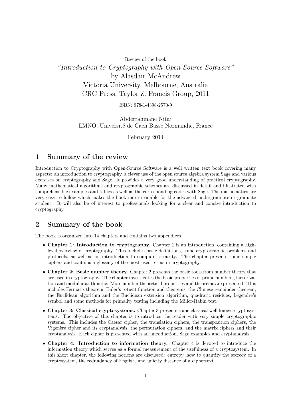 Introduction to Cryptography with Open-Source Software” by Alasdair Mcandrew Victoria University, Melbourne, Australia CRC Press, Taylor & Francis Group, 2011