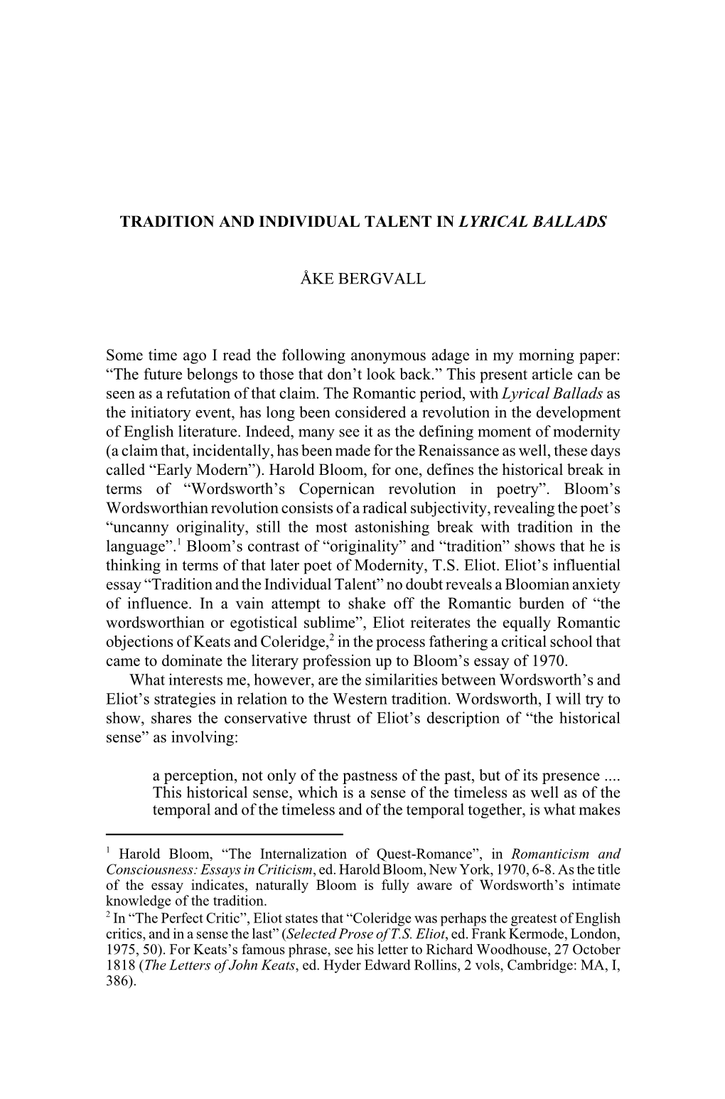 TRADITION and INDIVIDUAL TALENT in LYRICAL BALLADS ÅKE BERGVALL Some Time Ago I Read the Following Anonymous Adage in My Mornin