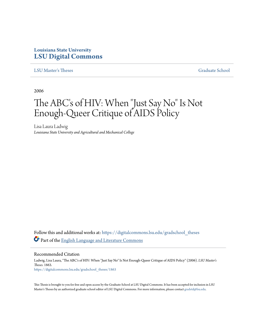 The ABC's of HIV: When "Just Say No" Is Not Enough-Queer Critique of AIDS Policy Lisa Laura Ladwig Louisiana State University and Agricultural and Mechanical College
