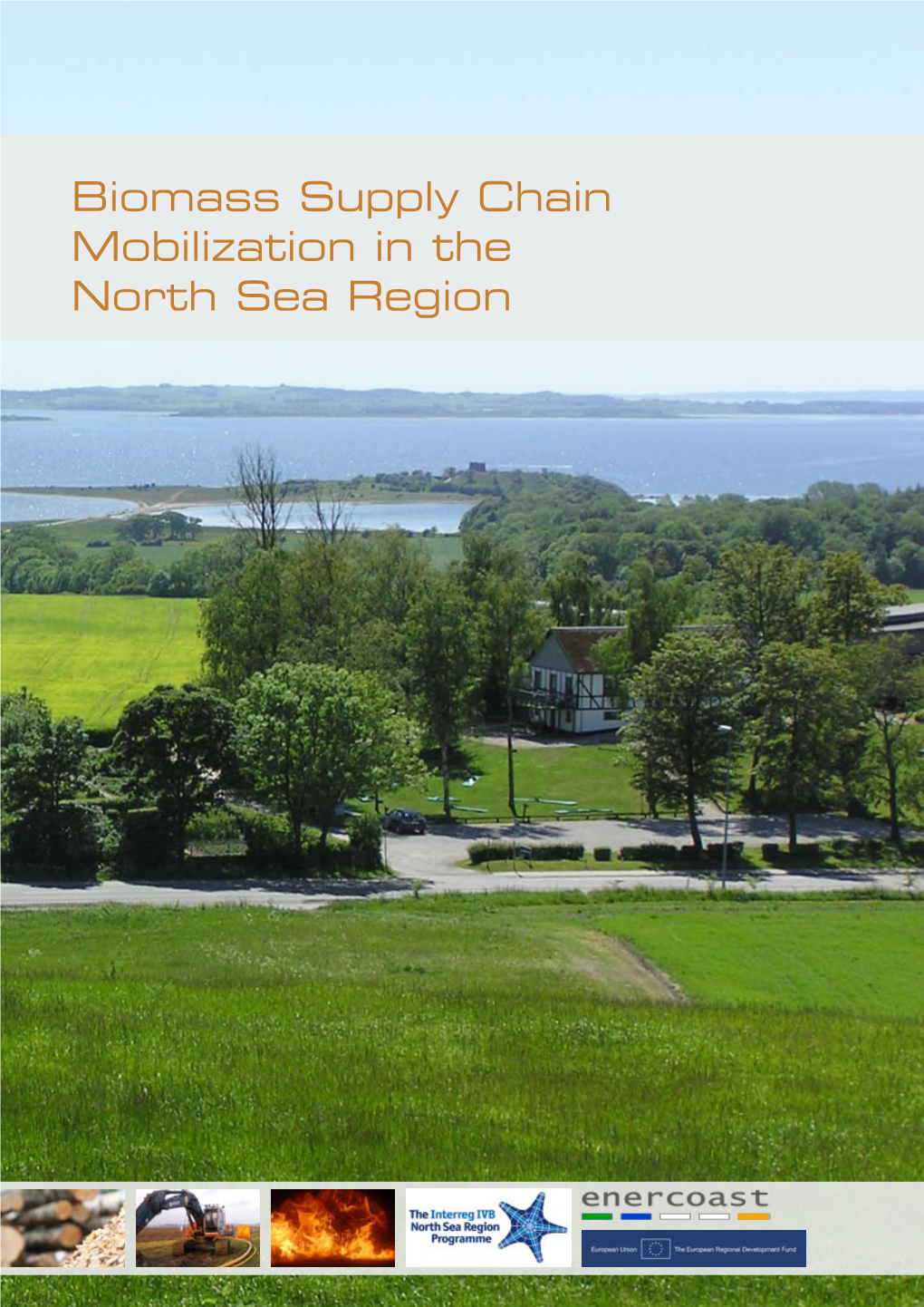 Biomass Supply Chain Mobilization in the North Sea Region Biomass Supply Chain Mobilization in the North Sea Region