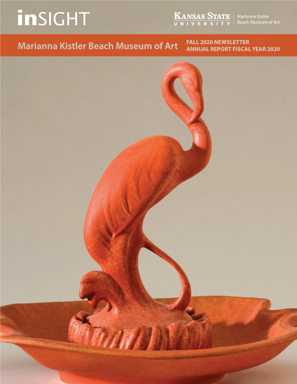 Insight Marianna Kistler Beach Museum of Art FALL 2020 NEWSLETTER