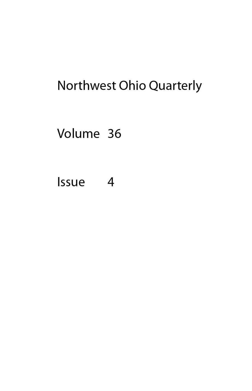 Northwest Ohio Quarterly Volume 36 Issue 4