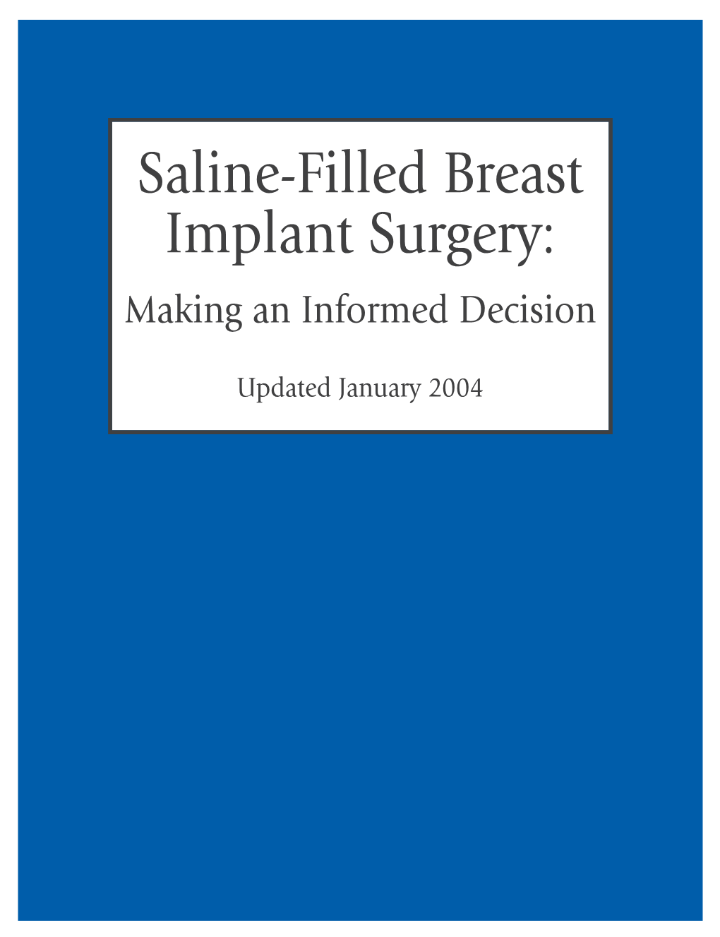 Saline-Filled Breast Implant Surgery: Making an Informed Decision