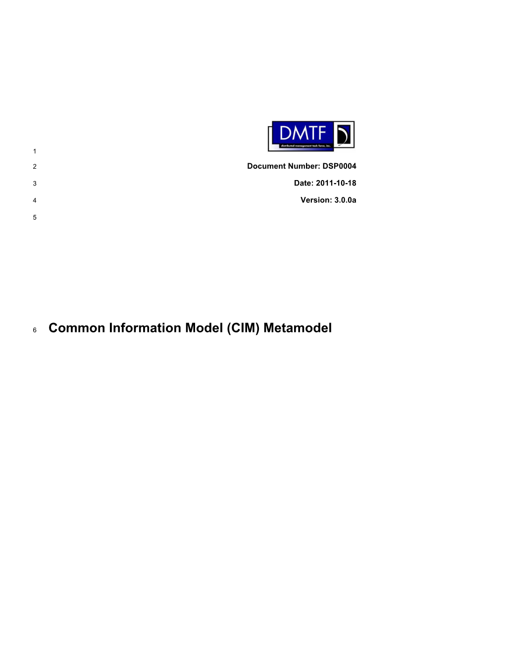 Common Information Model (CIM) Metamodel Common Information Model (CIM) Metamodel DSP0004