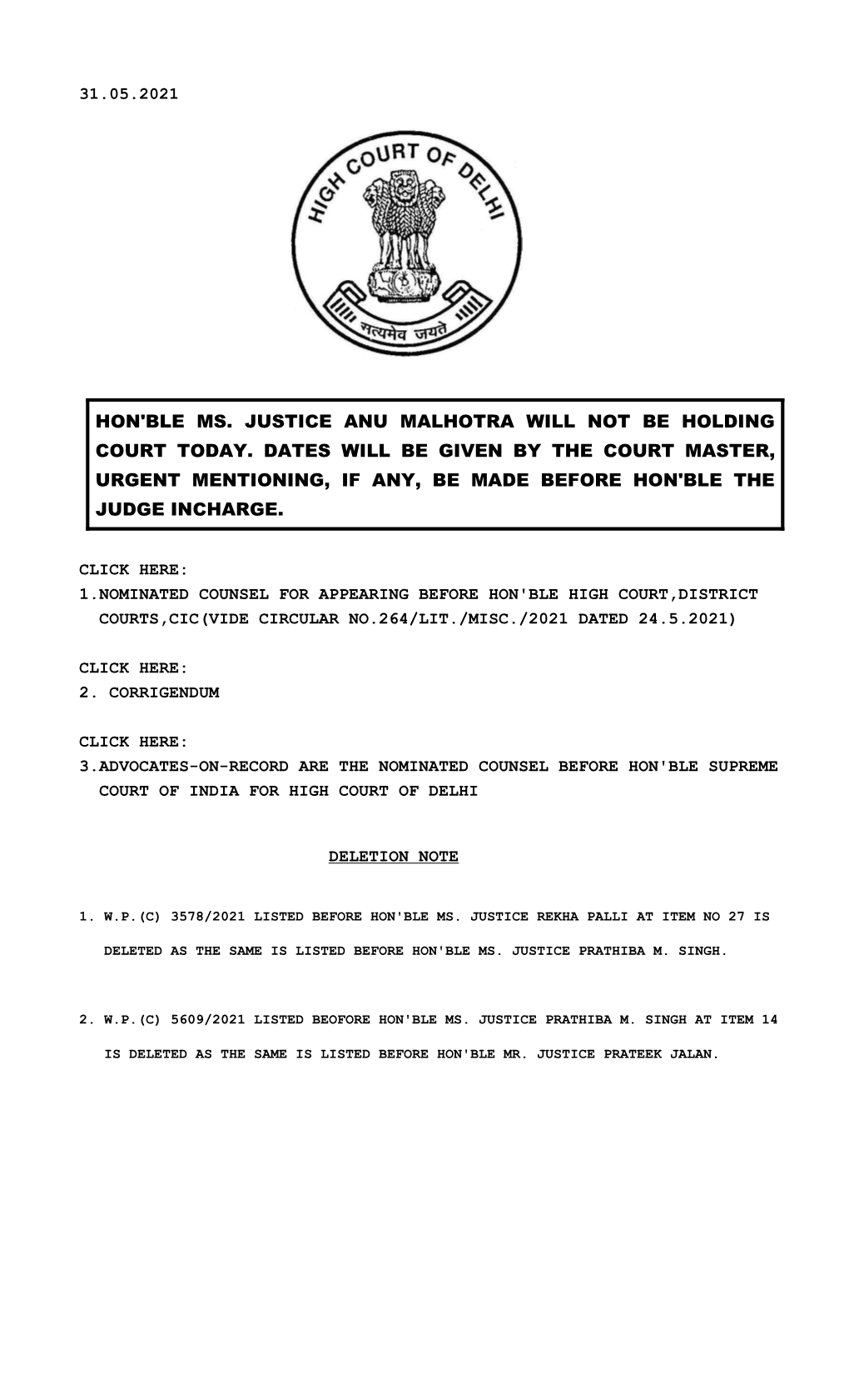 Hon'ble Ms. Justice Anu Malhotra Will Not Be Holding Court Today. Dates Will Be Given by the Court Master, Urgent Mentioning, If