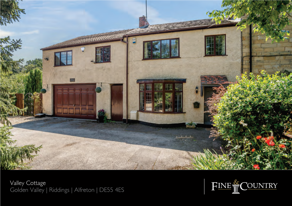 Valley Cottage Golden Valley | Riddings | Alfreton | DE55 4ES VALLEY COTTAGE