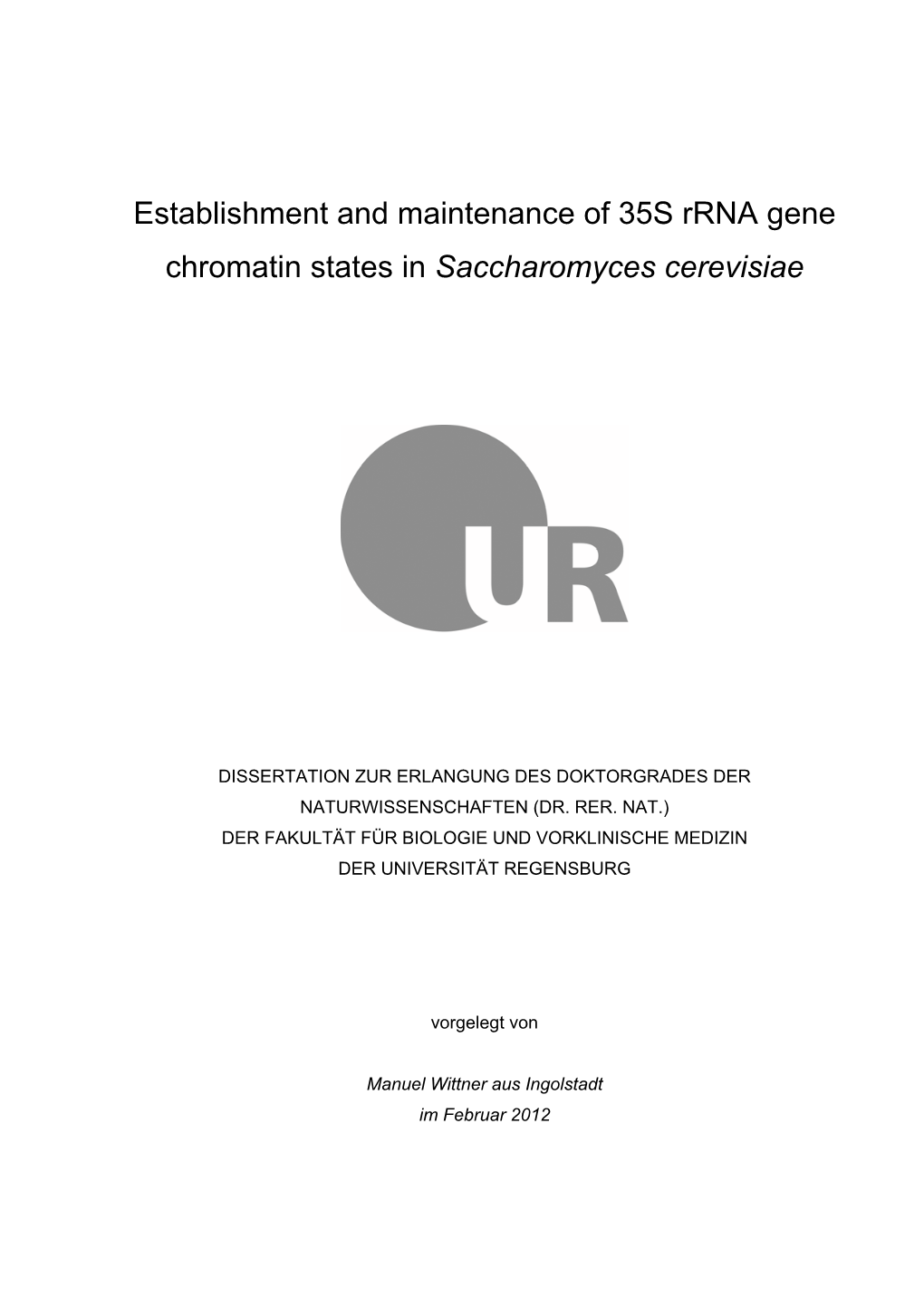 Establishment and Maintenance of 35S Rrna Gene Chromatin States in Saccharomyces Cerevisiae