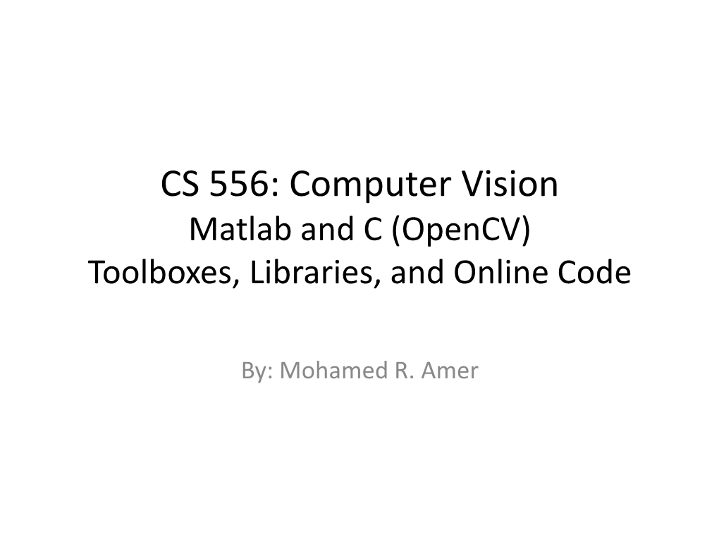 CS 556: Computer Vision Opencv and Matlab