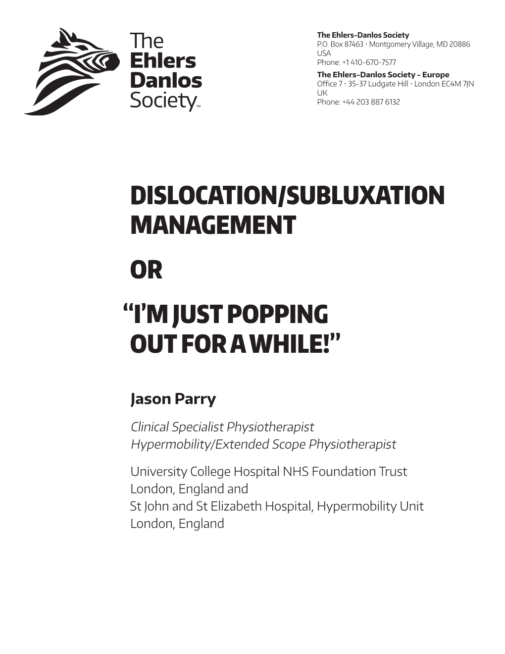 Dislocation/Subluxation Management Or “I’M Just Popping out for a While!”