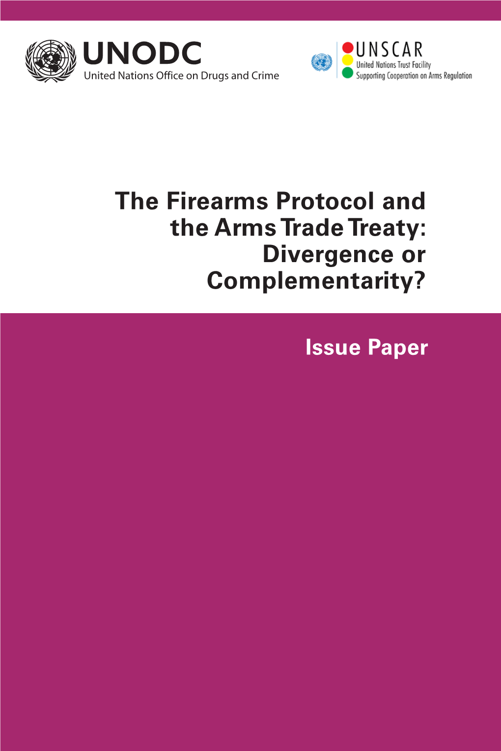 The Firearms Protocol and the Arms Trade Treaty: Divergence Or Complementarity?