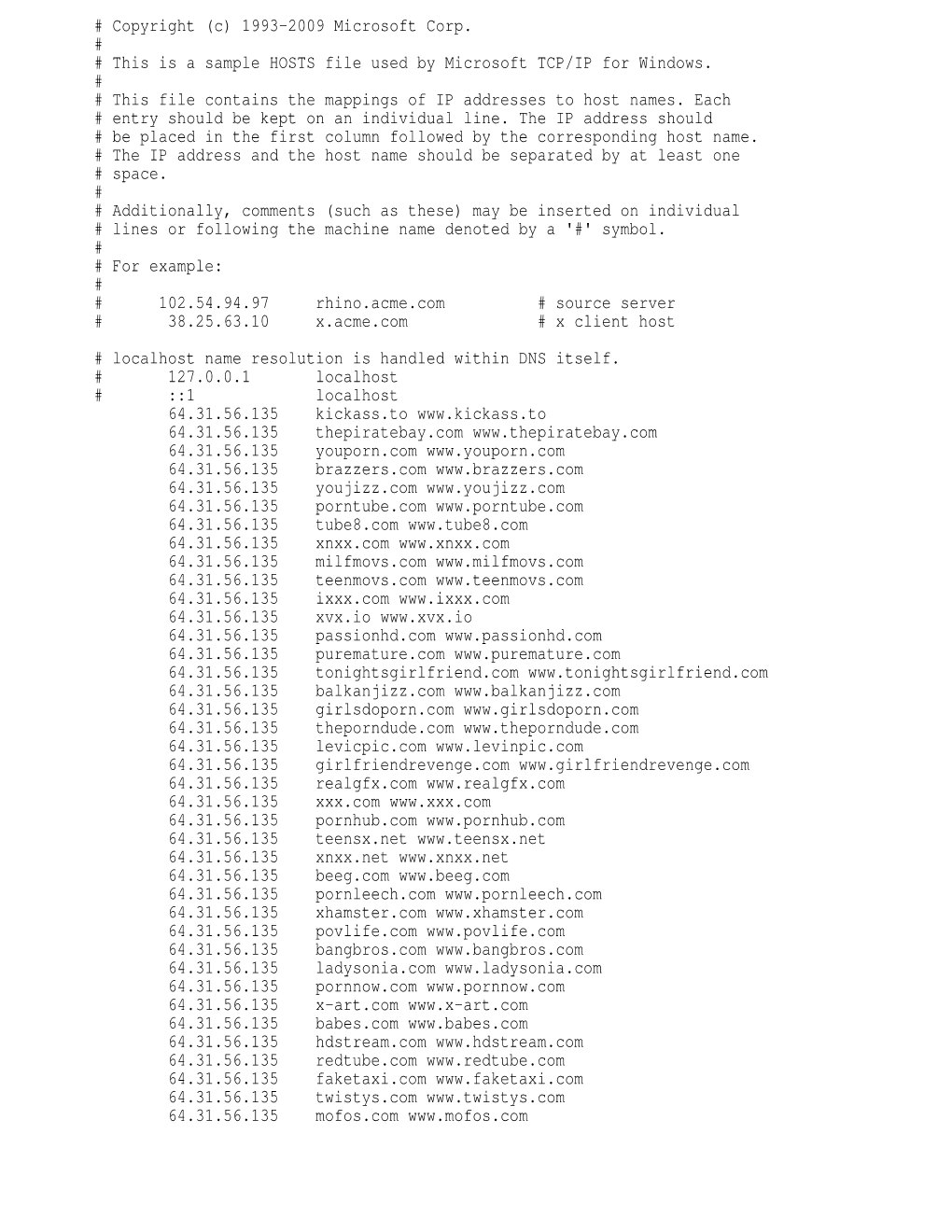 1993-2009 Microsoft Corp. # # This Is a Sample HOSTS File Used by Microsoft TCP/IP for Windows