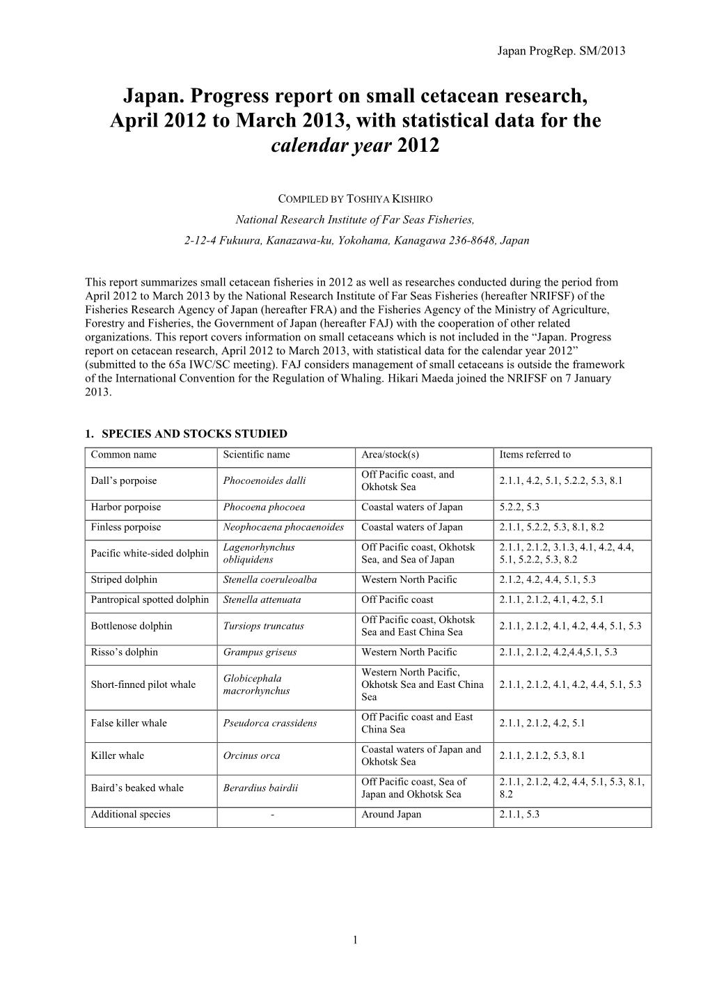 Japan. Progress Report on Small Cetacean Research, April 2012 to March 2013, with Statistical Data for the Calendar Year 2012