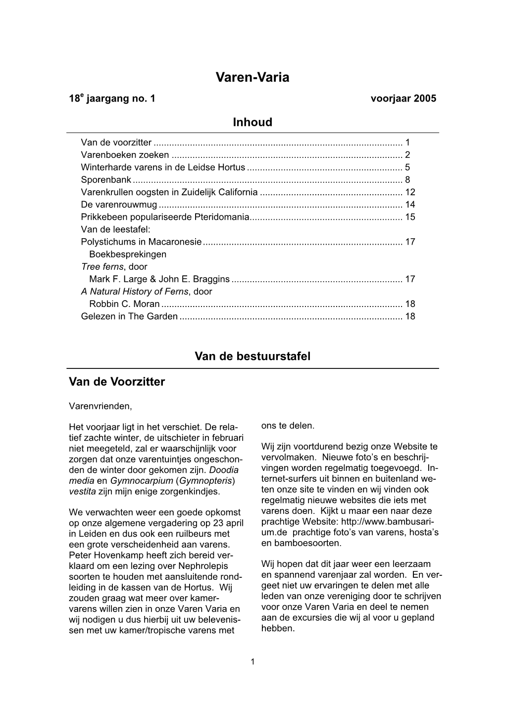 2005, Winterharde Varens in De Leidse Hortus, Varenkrullen Oogsten in Zuidelijk California, De Varenrouwmug