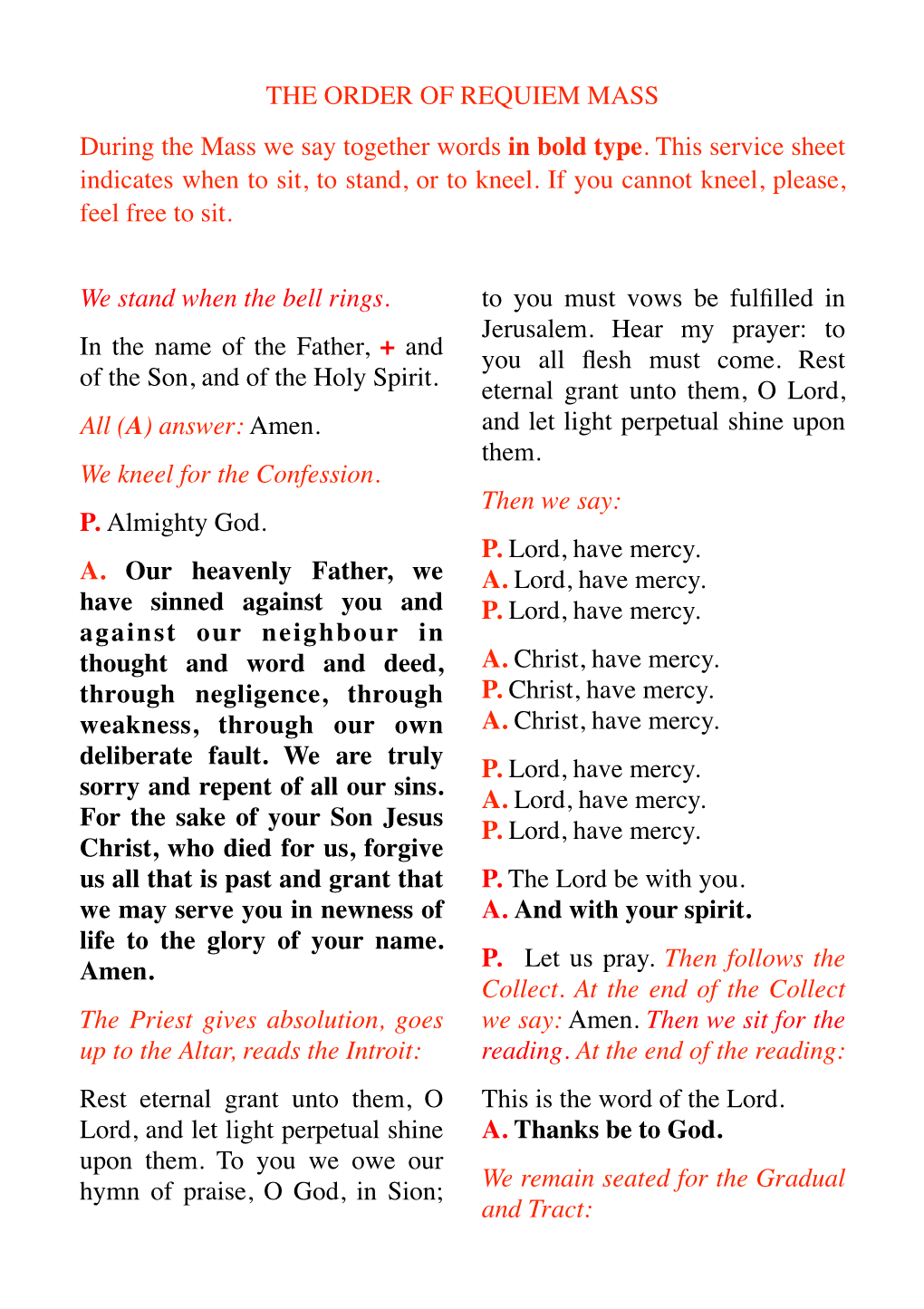 THE ORDER of REQUIEM MASS During the Mass We Say Together Words in Bold Type. This Service Sheet Indicates When to Sit, to Stand, Or to Kneel