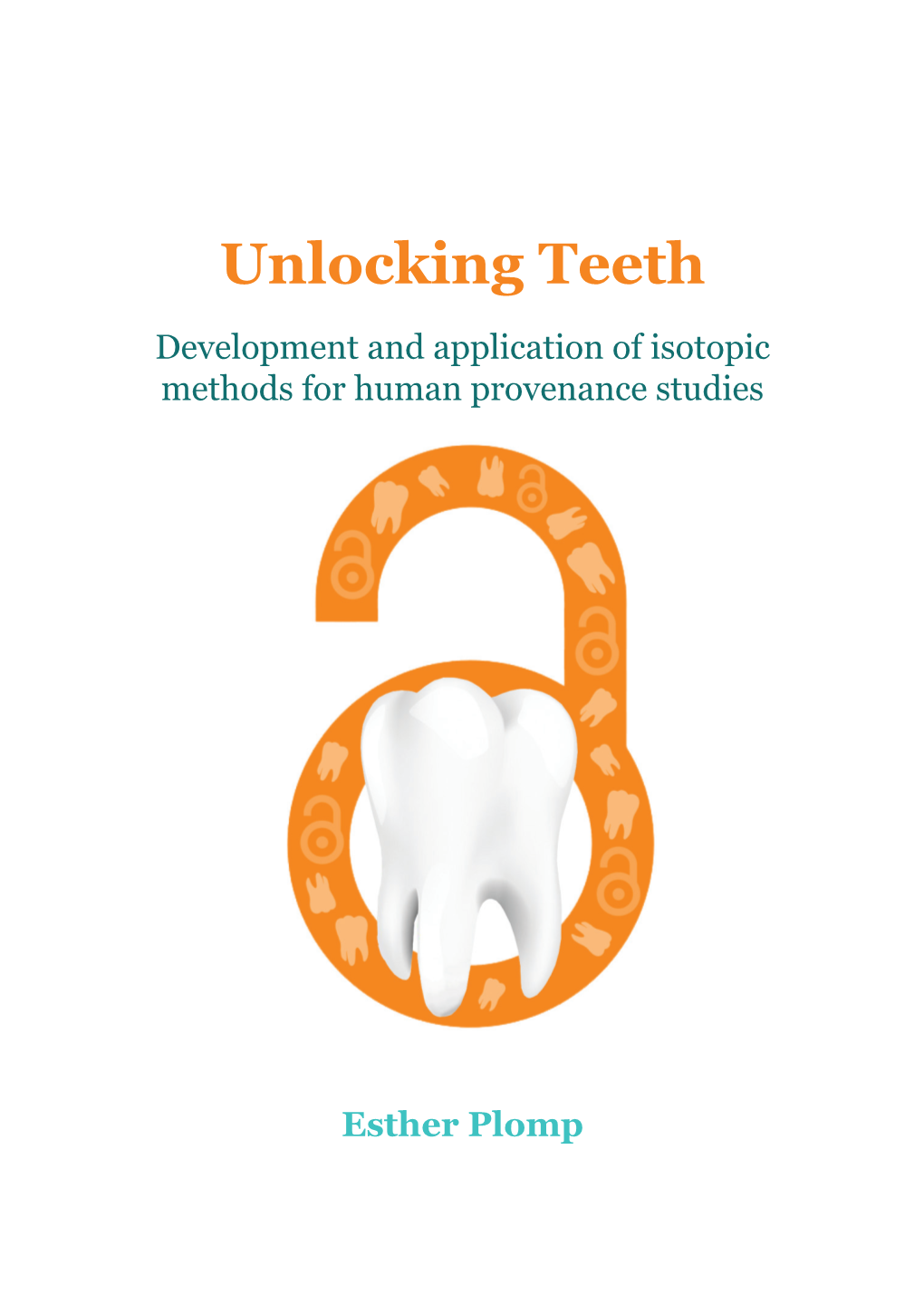 Unlocking Teeth Development and Application of Isotopic Methods for Human Provenance Studies