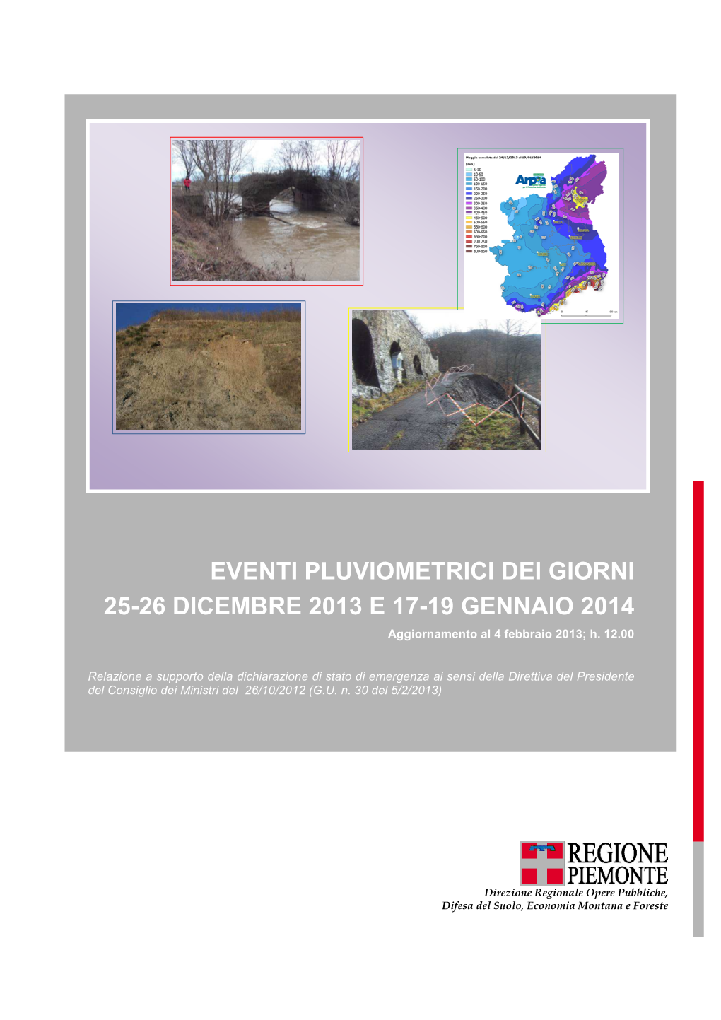 EVENTI PLUVIOMETRICI DEI GIORNI 25-26 DICEMBRE 2013 E 17-19 GENNAIO 2014 Aggiornamento Al 4 Febbraio 2013; H