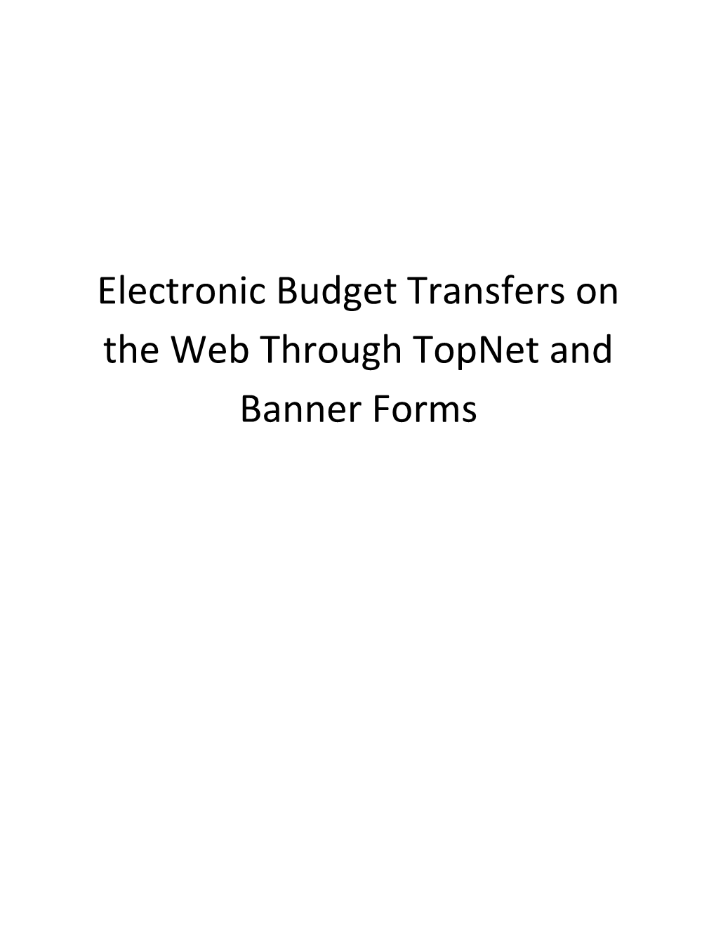 Electronic Budget Transfers on the Web Through Topnet and Banner Forms