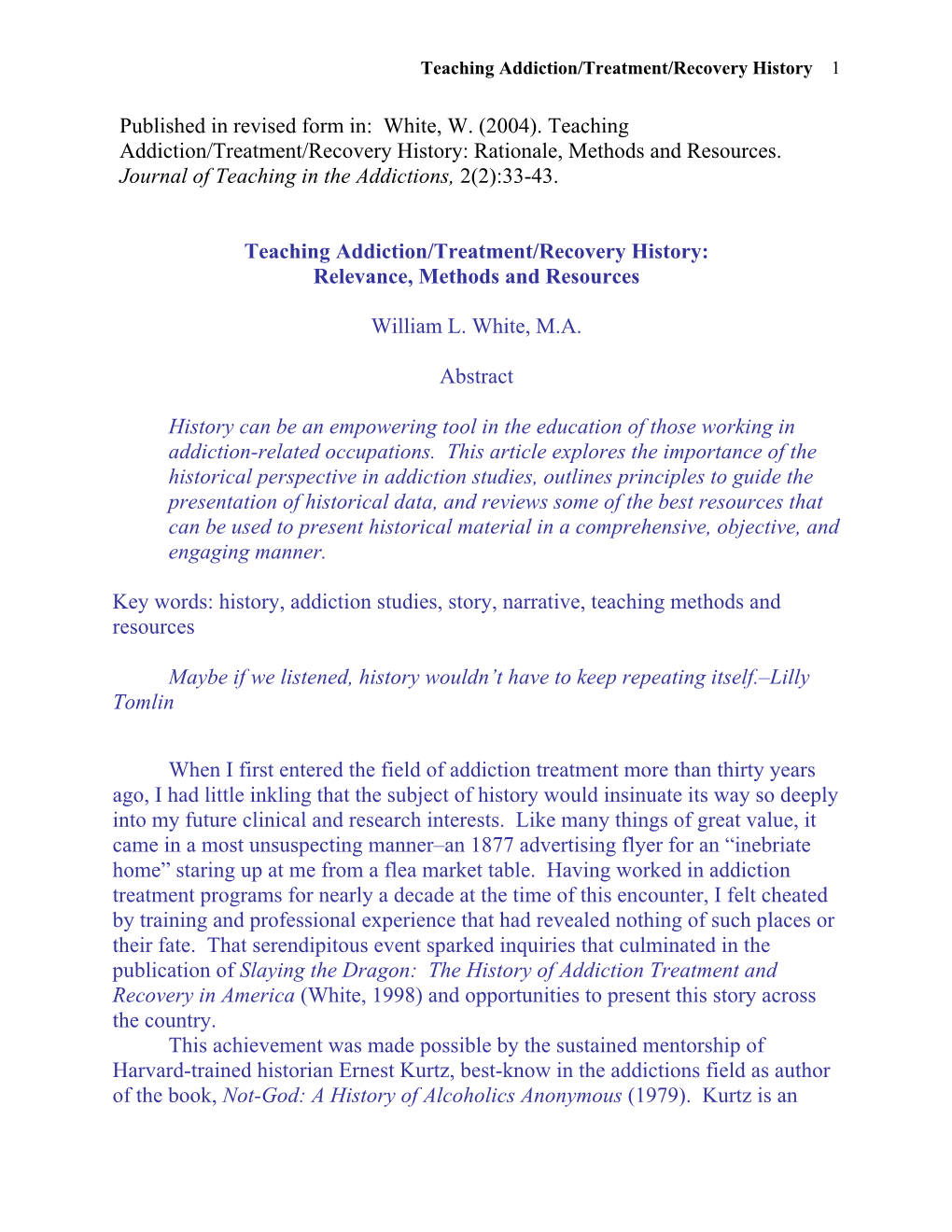 White, W. (2004). Teaching Addiction/Treatment/Recovery History: Rationale, Methods and Resources