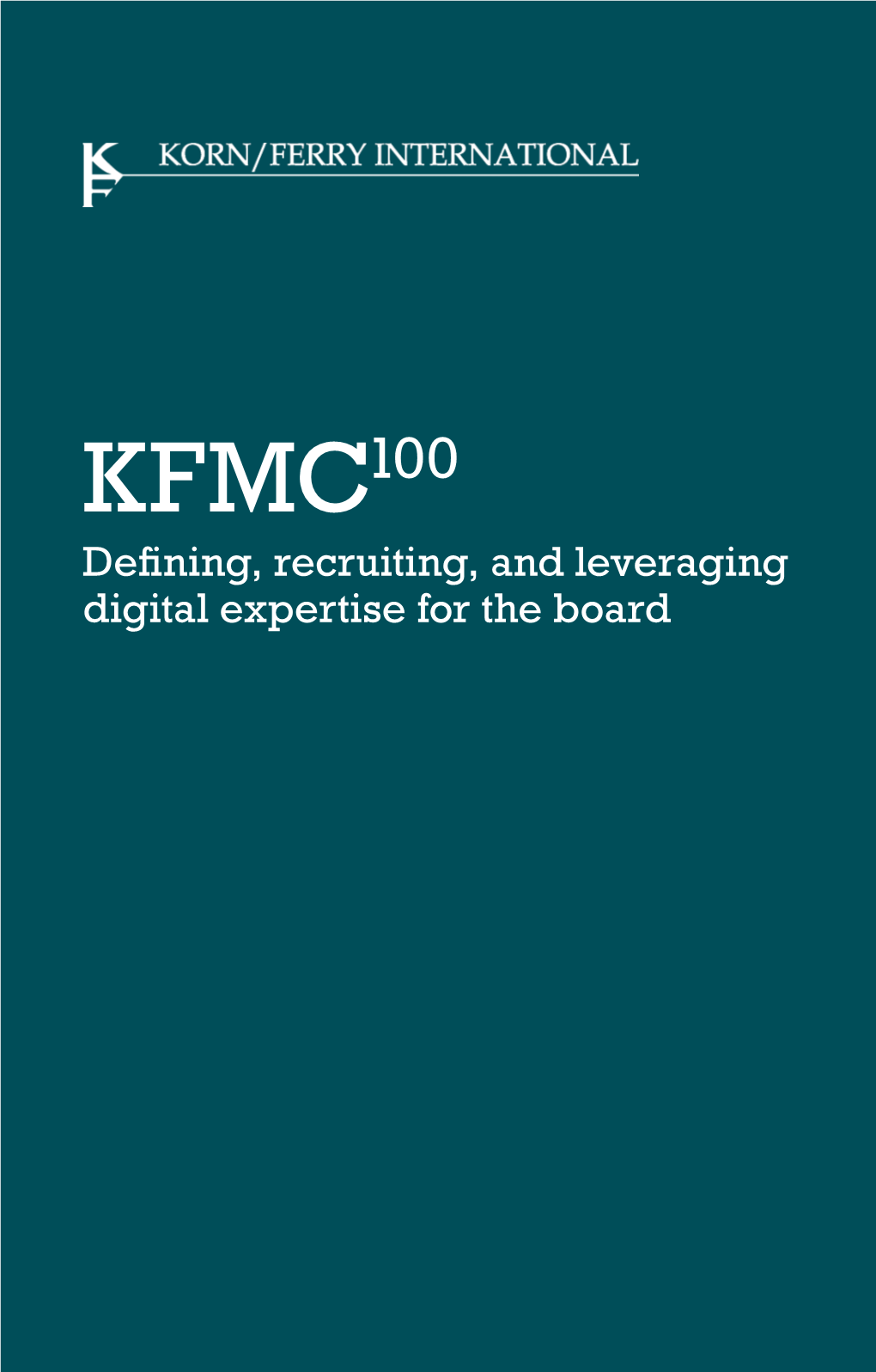 KFMC100 De!Ning, Recruiting, and Leveraging Digital Expertise for the Board the Korn/Ferry Market Cap 100