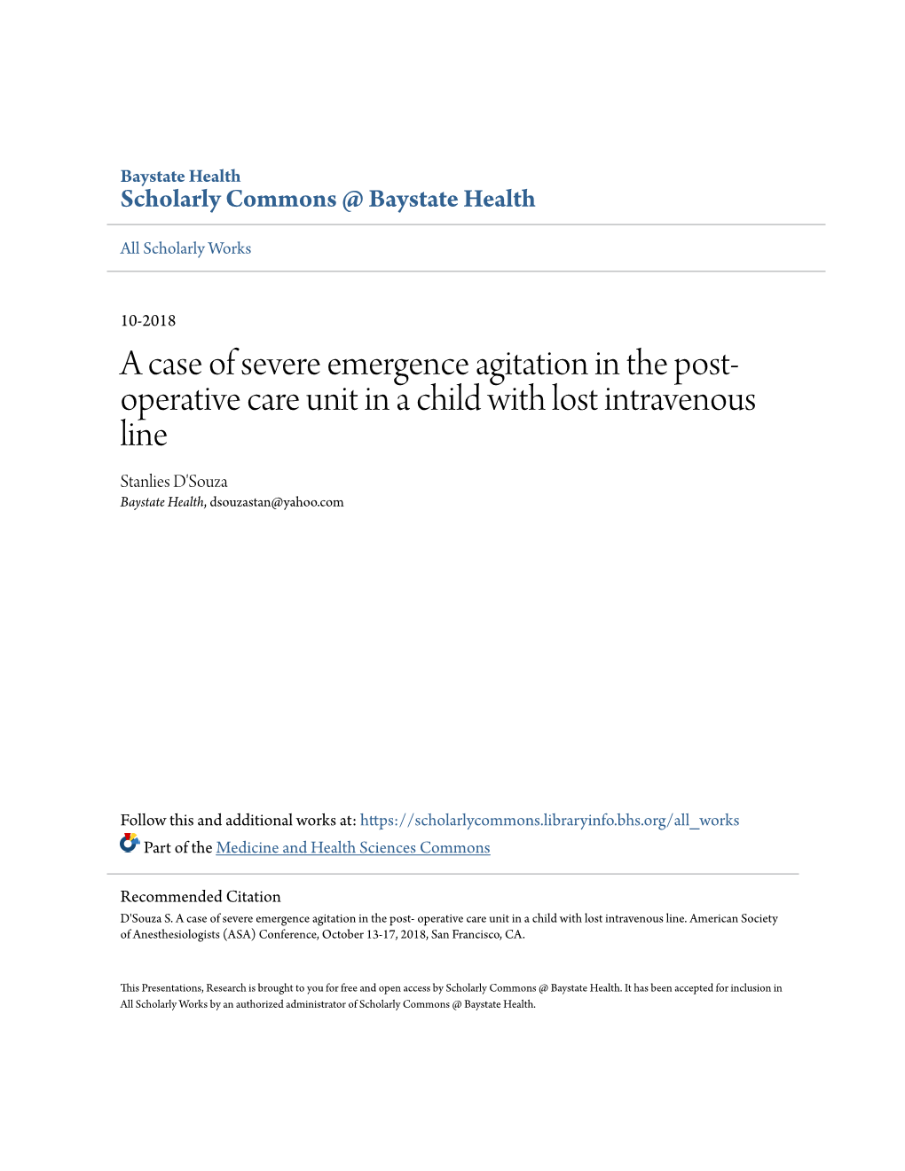 A Case of Severe Emergence Agitation in the Post- Operative Care Unit in a Child with Lost Intravenous Line Stanlies D'souza Baystate Health, Dsouzastan@Yahoo.Com