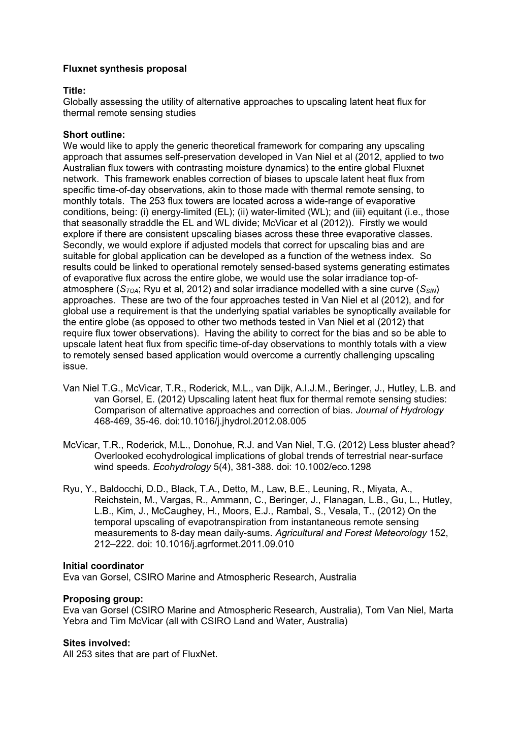 Fluxnet Synthesis Proposal Title: Globally Assessing the Utility of Alternative Approaches to Upscaling Latent Heat Flux For
