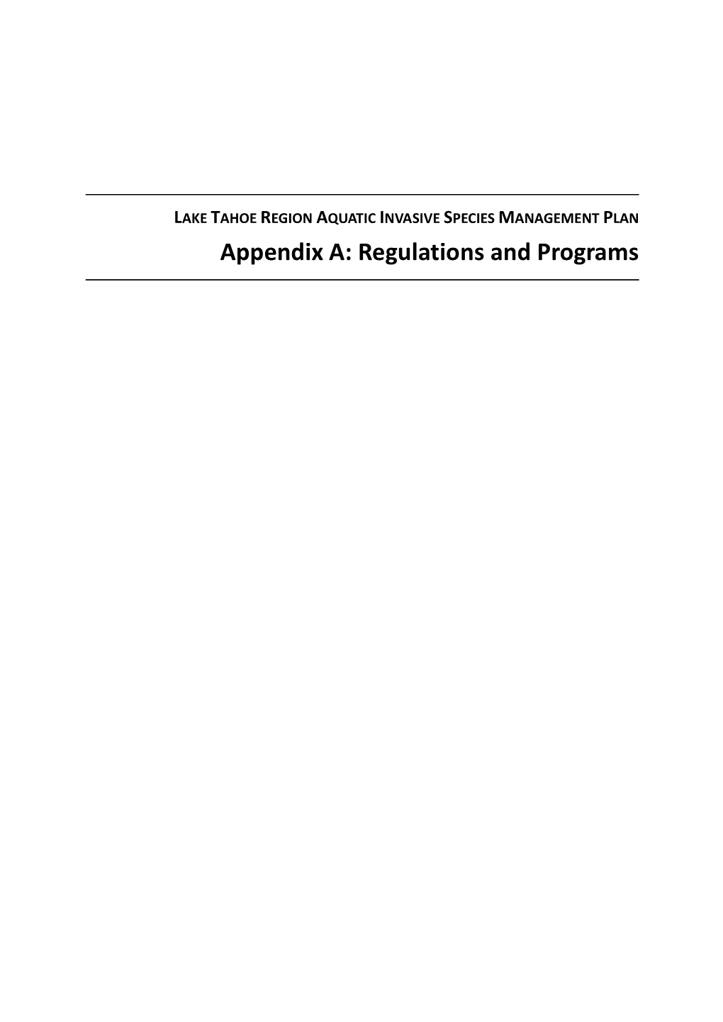 LAKE TAHOE REGION AQUATIC INVASIVE SPECIES MANAGEMENT PLAN Appendix A: Regulations and Programs This Page Intentionally Blank AQUATIC INVASIVE SPECIES MANAGEMENT PLAN