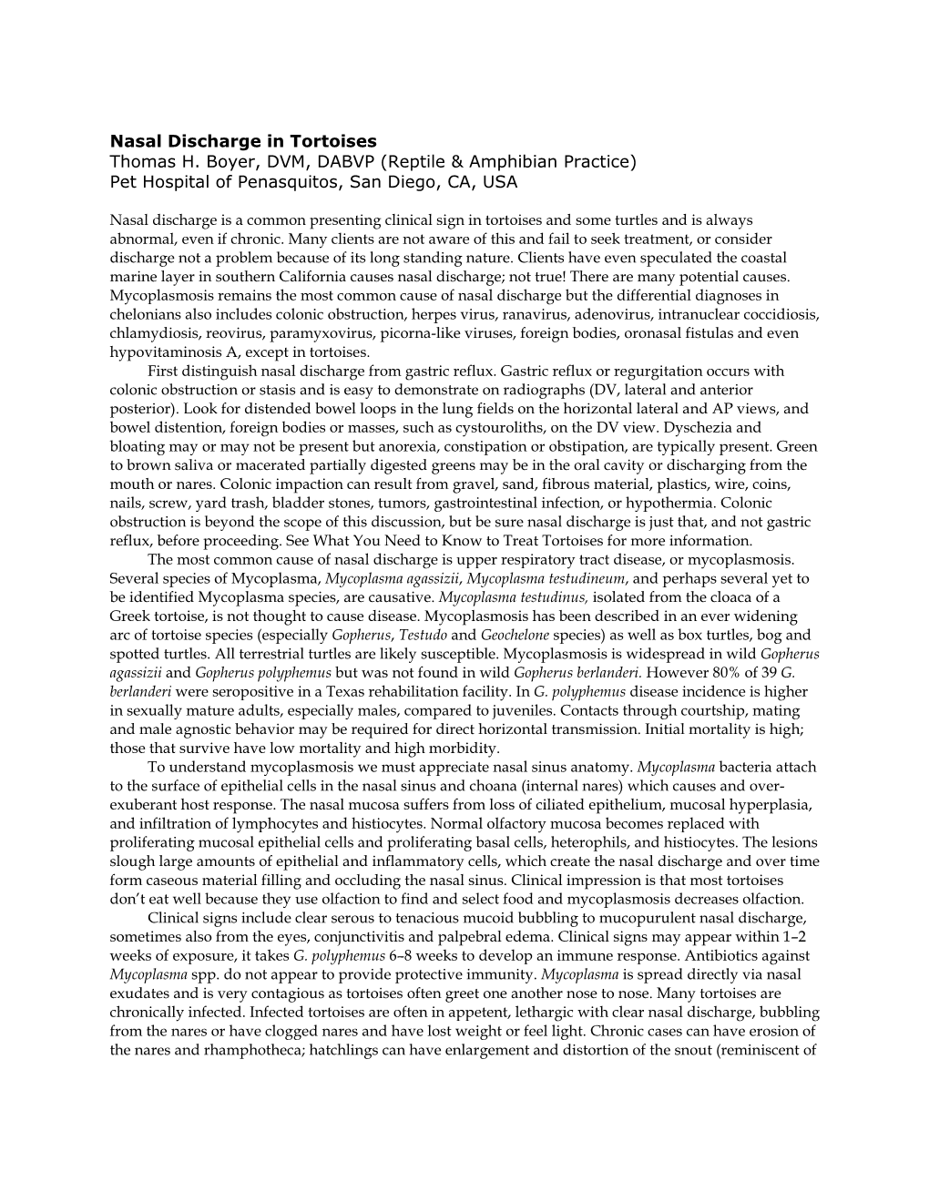 Nasal Discharge in Tortoises Thomas H. Boyer, DVM, DABVP (Reptile & Amphibian Practice) Pet Hospital of Penasquitos, San Diego, CA, USA