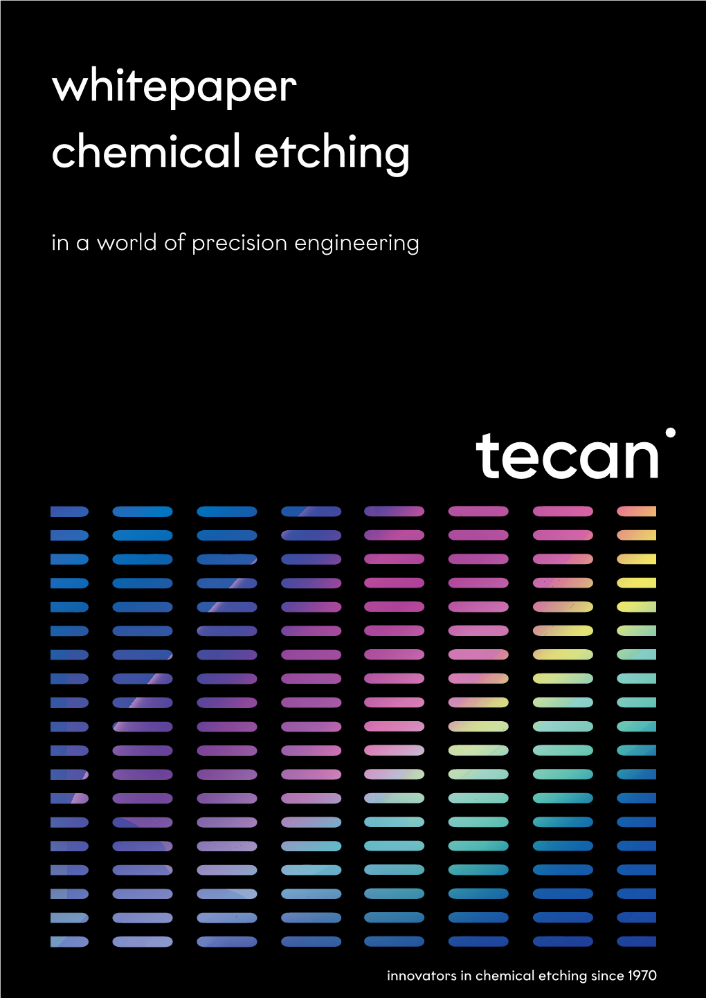 Whitepaper Chemical Etching in a World of Precision Engineering