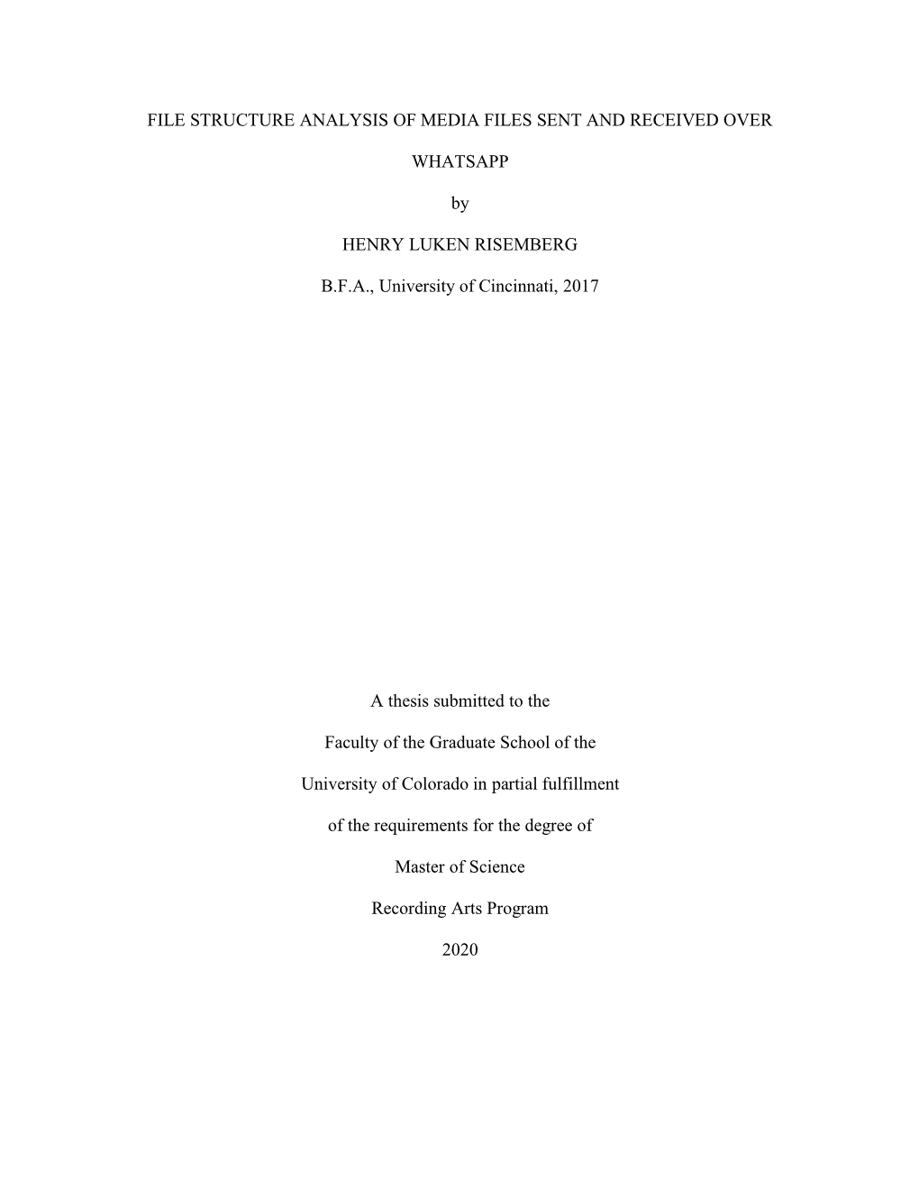 FILE STRUCTURE ANALYSIS of MEDIA FILES SENT and RECEIVED OVER WHATSAPP by HENRY LUKEN RISEMBERG B.F.A., University of Cincinnati