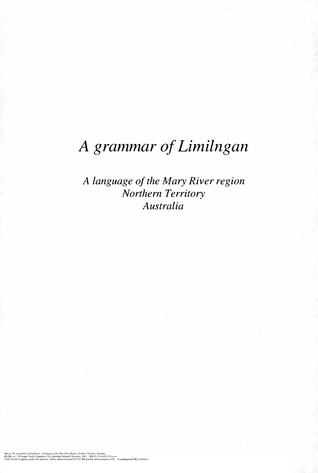 A Grammar of Limilngan: a Language of the Mary River Region, Northern Territory, Australia