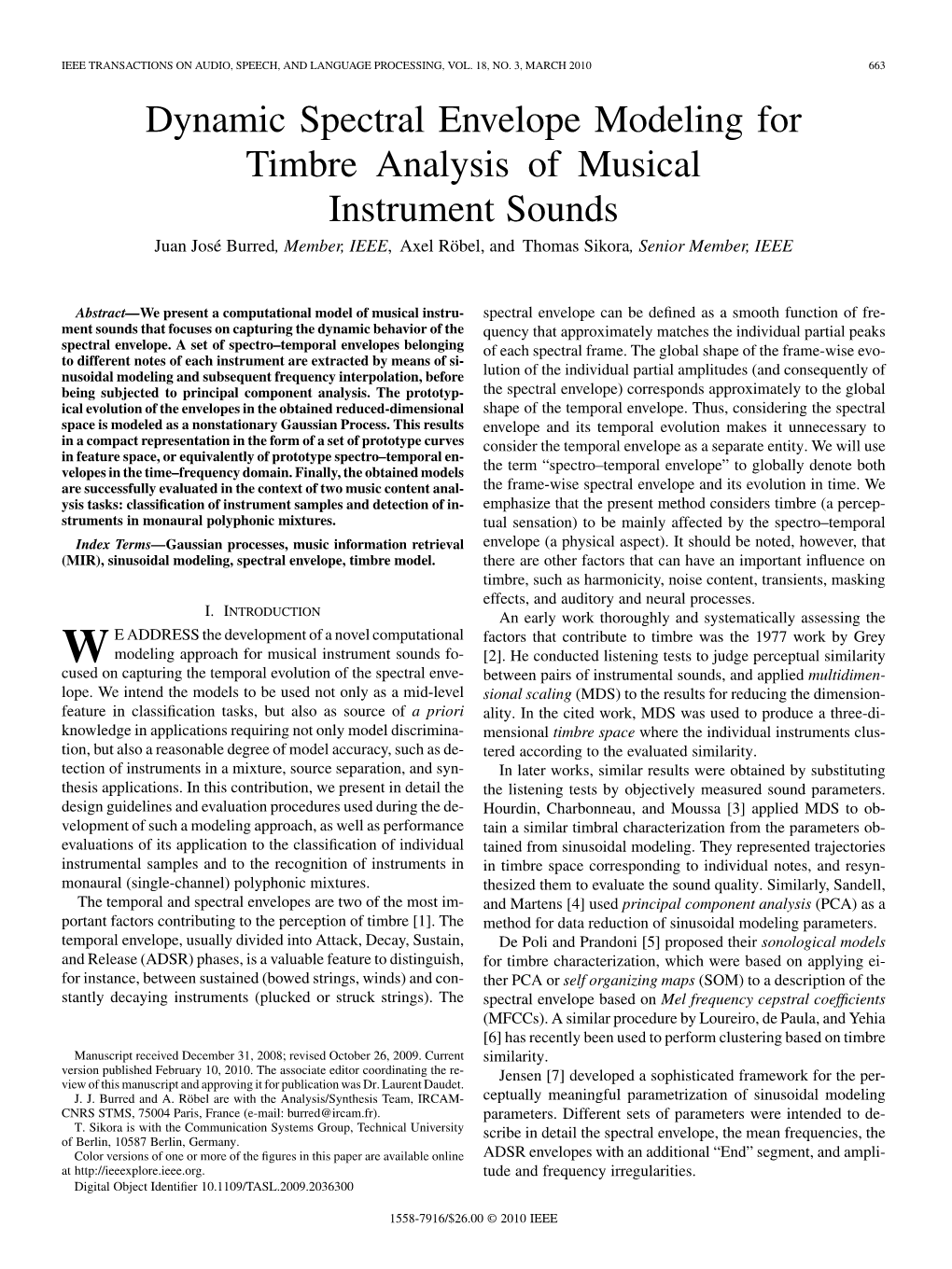 Dynamic Spectral Envelope Modeling for Timbre Analysis of Musical Instrument Sounds Juan José Burred, Member, IEEE, Axel Röbel, and Thomas Sikora, Senior Member, IEEE