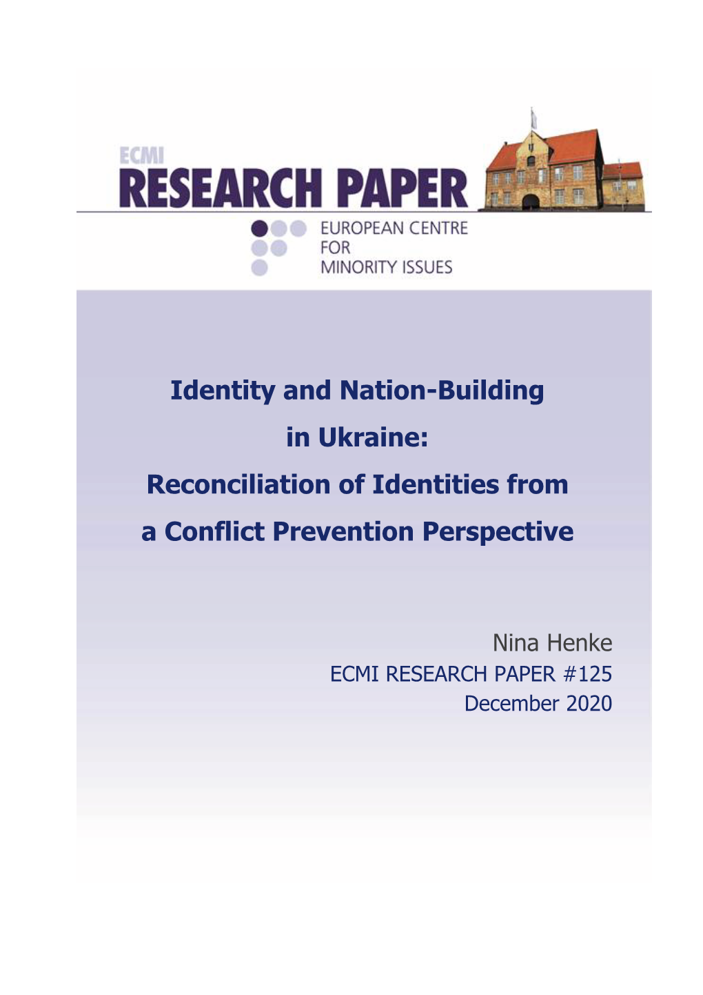Identity and Nation-Building in Ukraine: Reconciliation of Identities from a Conflict Prevention Perspective