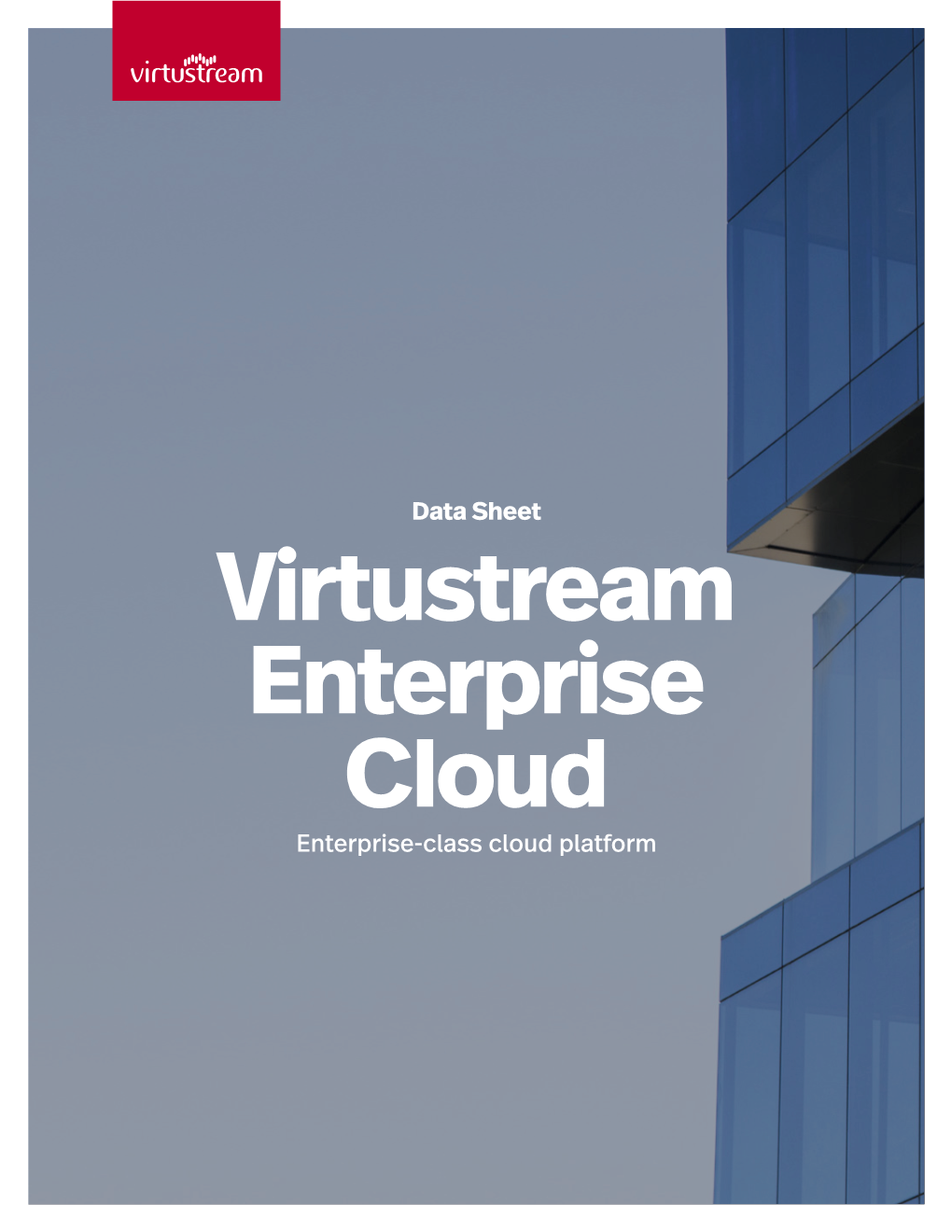 Virtustream Enterprise Cloud Enterprise-Class Cloud Platform VIRTUSTREAM ENTERPRISE CLOUD | P