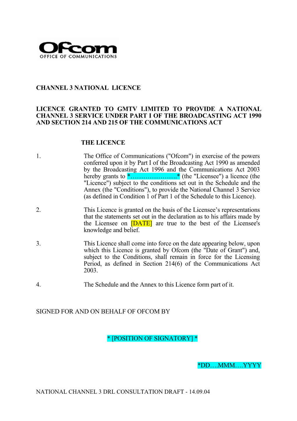 Channel 3 National Licence Licence Granted to Gmtv Limited to Provide a National Channel 3 Service Under Part I of the Broadca