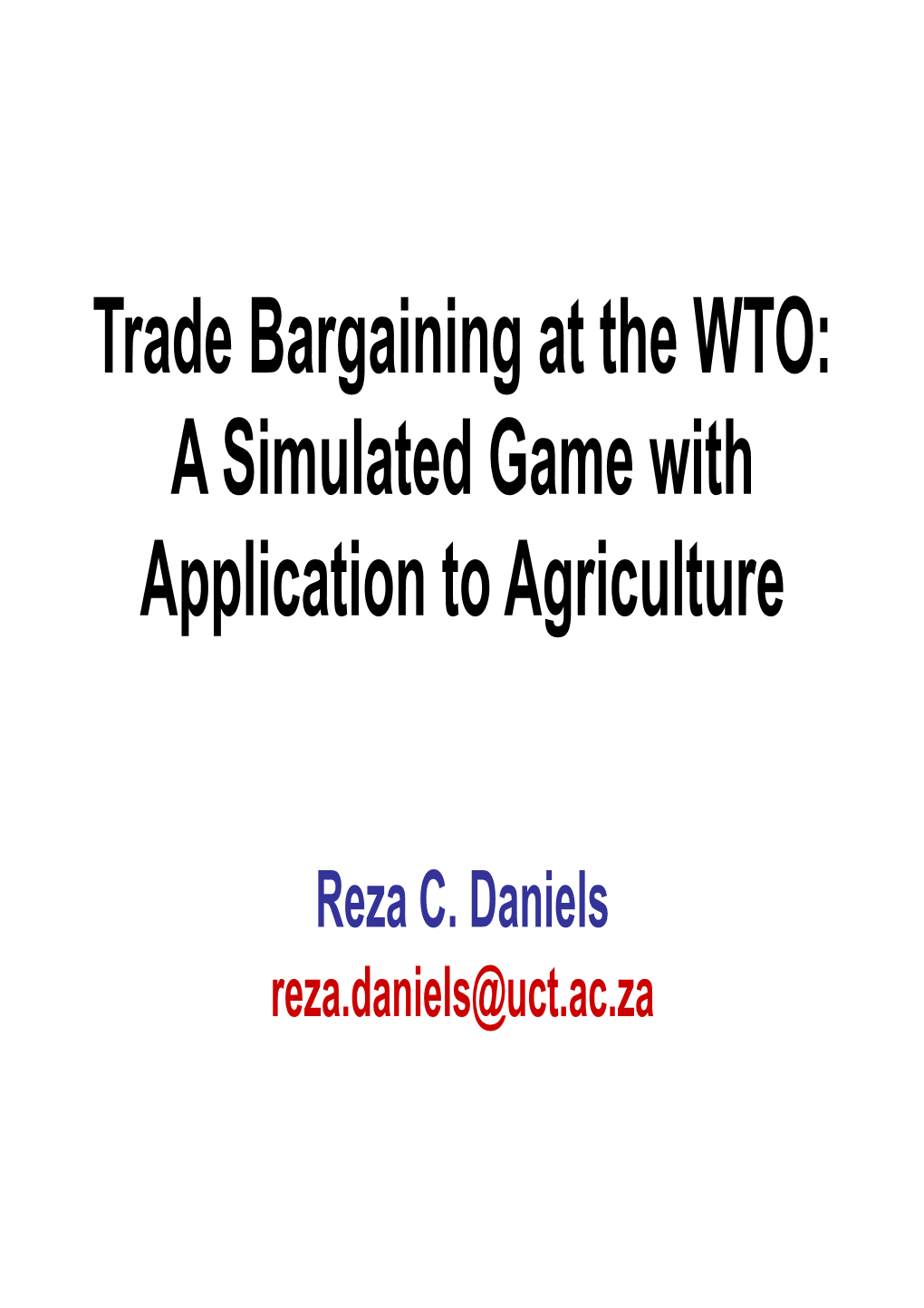 Trade Bargaining at the WTO: a Simulated Game with Application to Agriculture