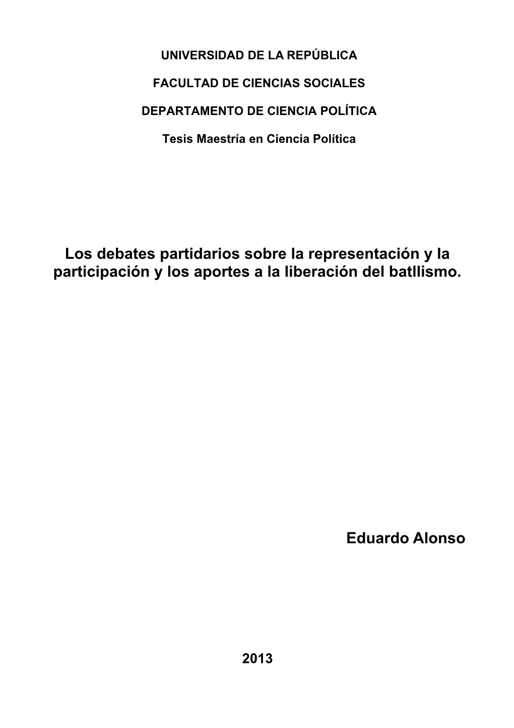 Los Debates Partidarios Sobre La Representación Y La Participación Y Los Aportes a La Liberación Del Batllismo