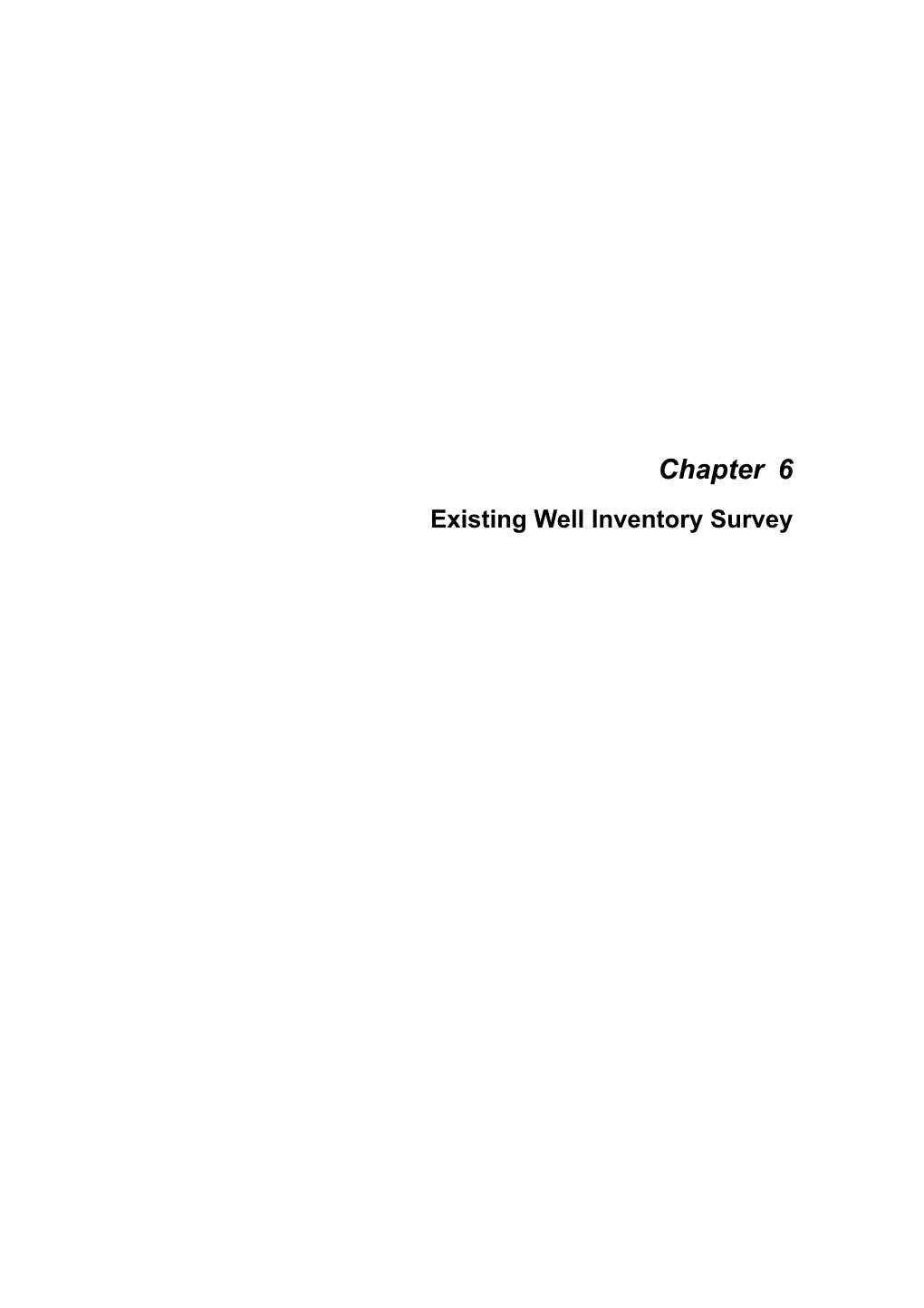 Chapter 6 Existing Well Inventory Survey