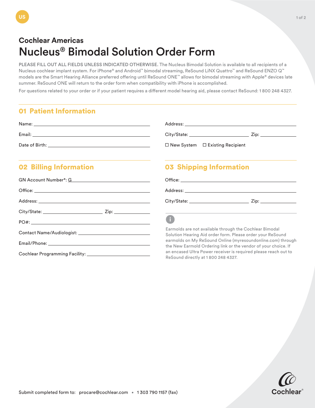 Nucleus® Bimodal Solution Order Form PLEASE FILL out ALL FIELDS UNLESS INDICATED OTHERWISE