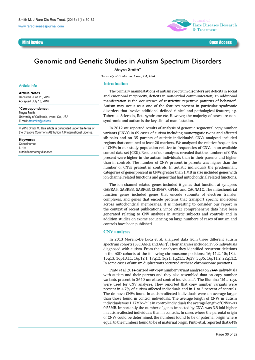 Genomic and Genetic Studies in Autism Spectrum Disorders Moyra Smith* University of California, Irvine, CA, USA