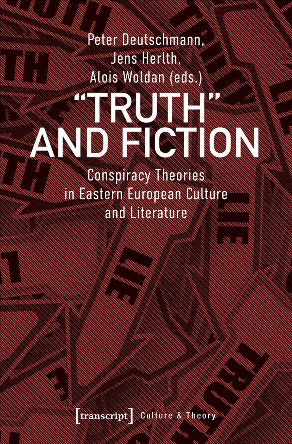 Truth« and Fiction Conspiracy Theories in Eastern European Culture and Literature