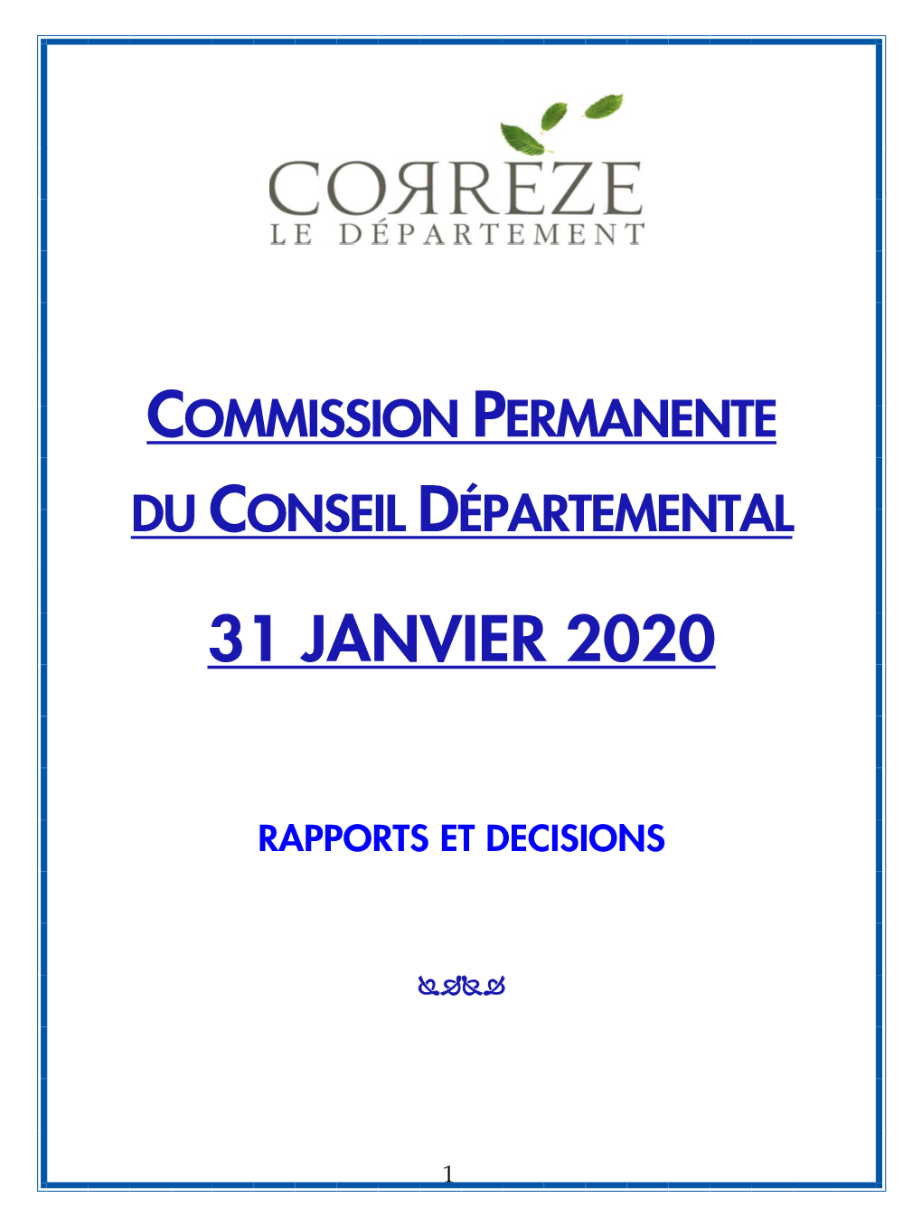 Vendredi 31 Janvier 2020 Horaire: 08:30 Lieu: Hôtel Du Département "Marbot" - Tulle