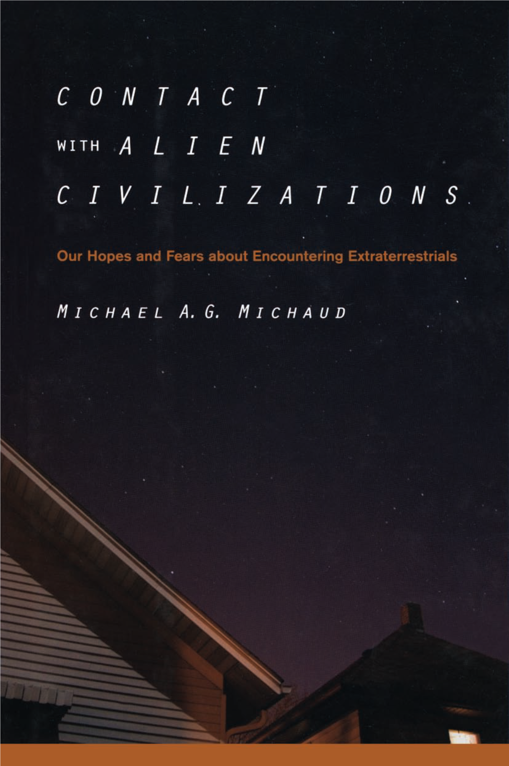 Contact with Alien Civilizations: Our Hopes And