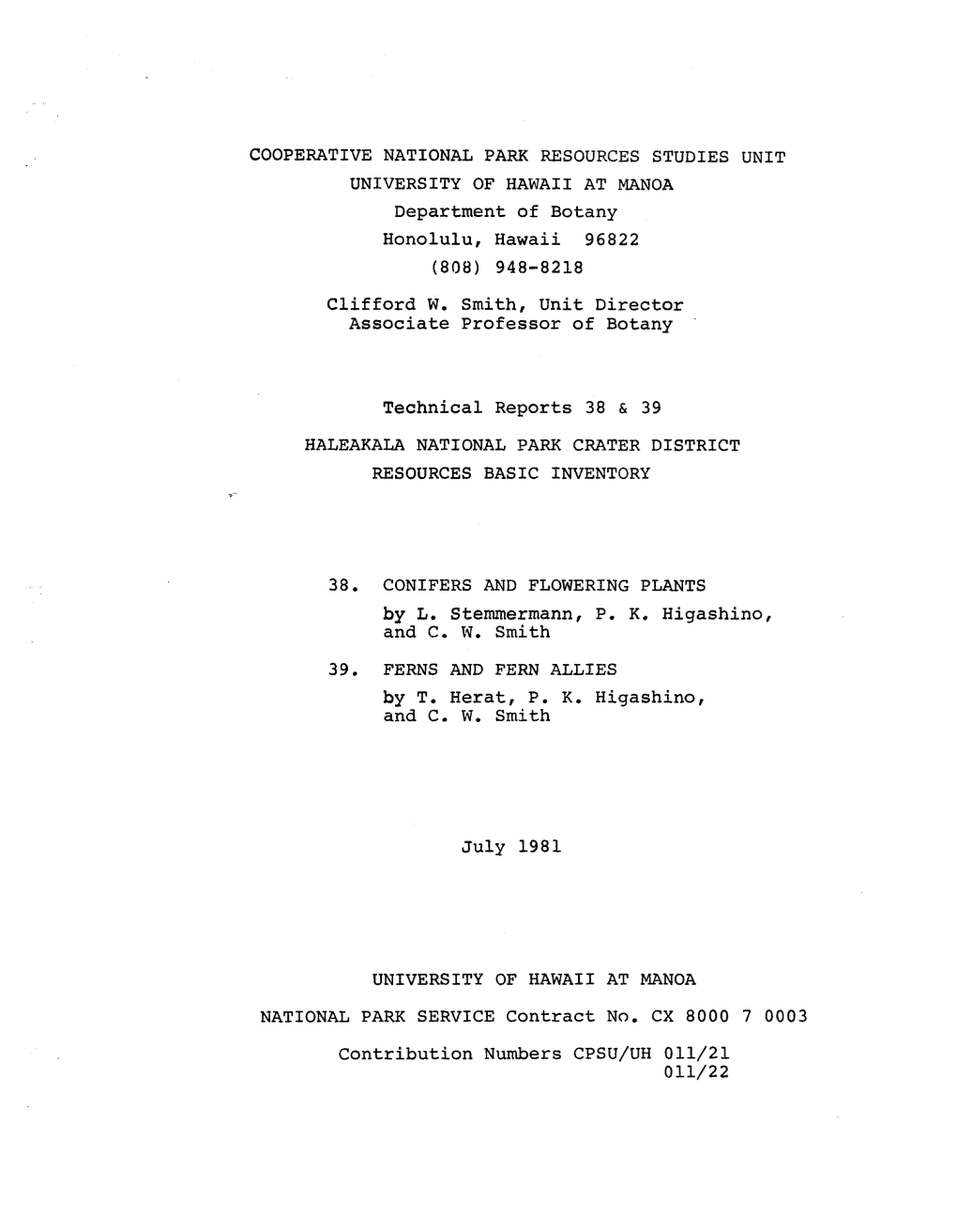 COOPERATIVE NATIONAL PARK RESOURCES STUDIES UNIT UNIVERSITY of HAWAII at MANOA Department of Botany Honolulu, Hawaii 96822 (808) 948-8218 Clifford W