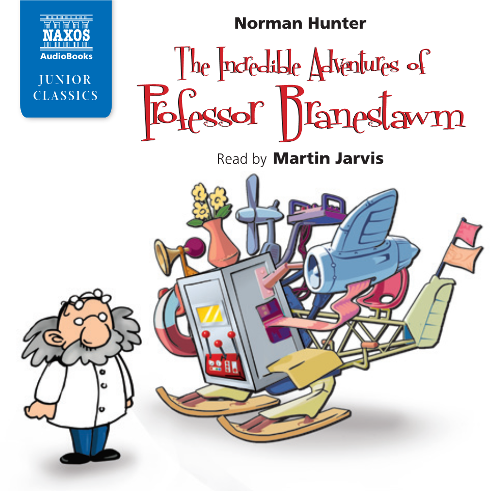 Professor Branestawm Read by Martin Jarvis 1 Chapter 1: the Professor Invents a Machine 4:48 2 the Colonel Sat Down on the Garden Roller