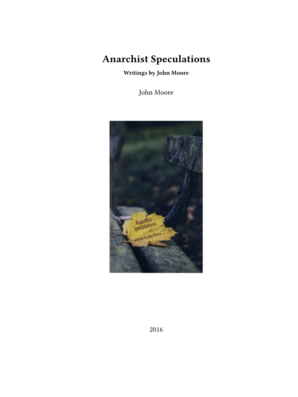 Anarchist Speculations Writings by John Moore