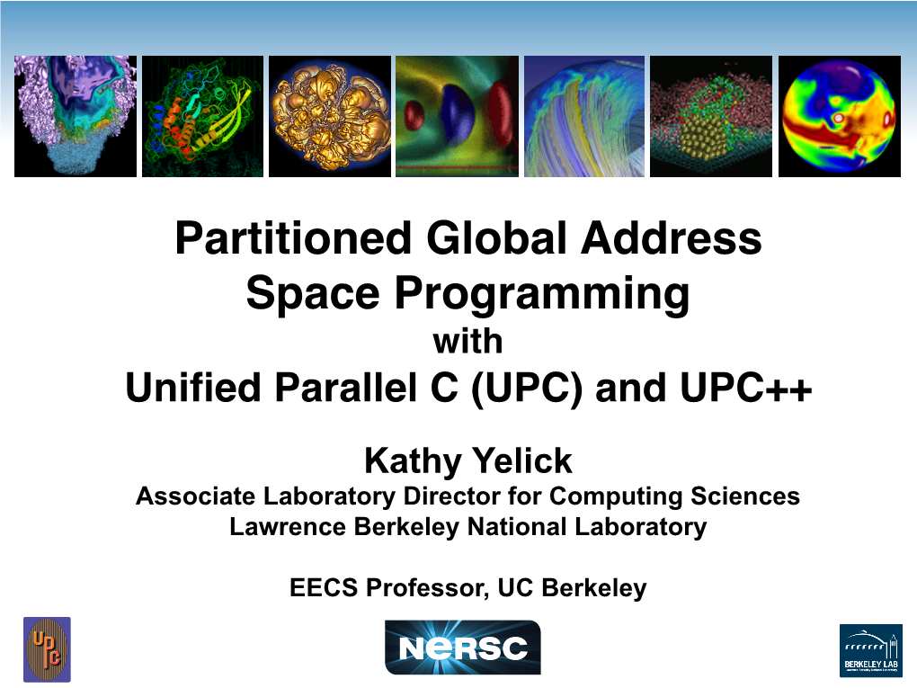 Partitioned Global Address Space Programming with Uniﬁed Parallel C (UPC) and UPC++