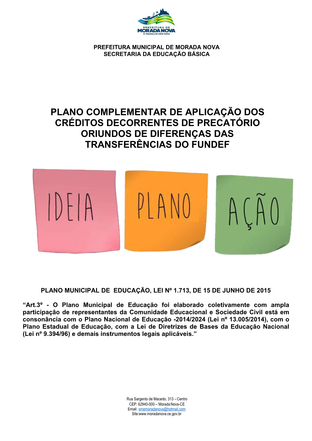 Plano Complementar De Aplicação Dos Créditos Decorrentes De Precatório Oriundos De Diferenças Das Transferências Do Fundef