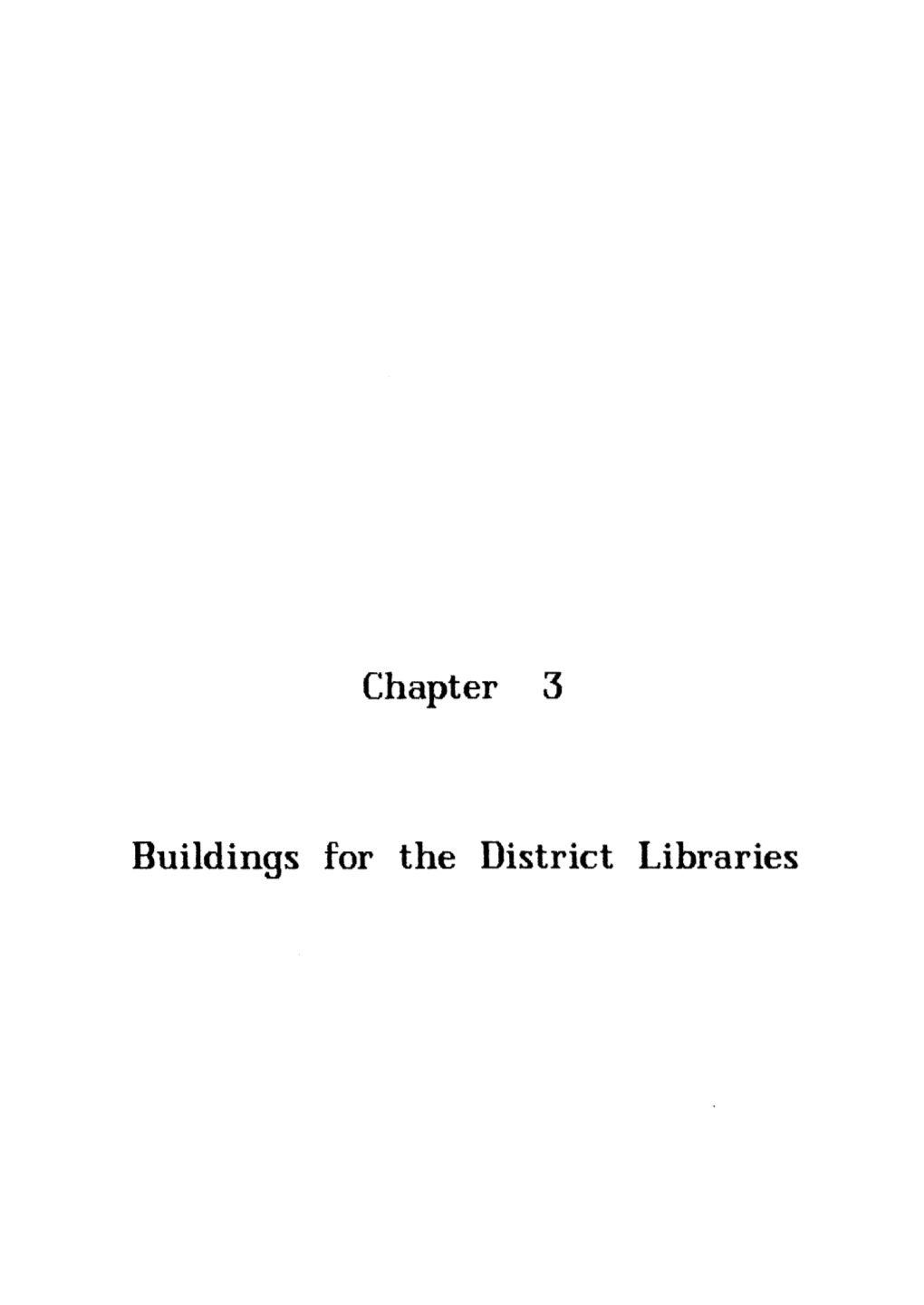 Chapter 3 Buildings for the District Libraries