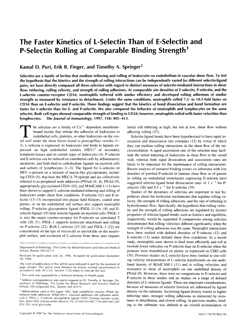 The Faster Kinetics of 1-Selectin Than of E-Selectin and P-Selectin Rolling at Comparable Binding Strength'