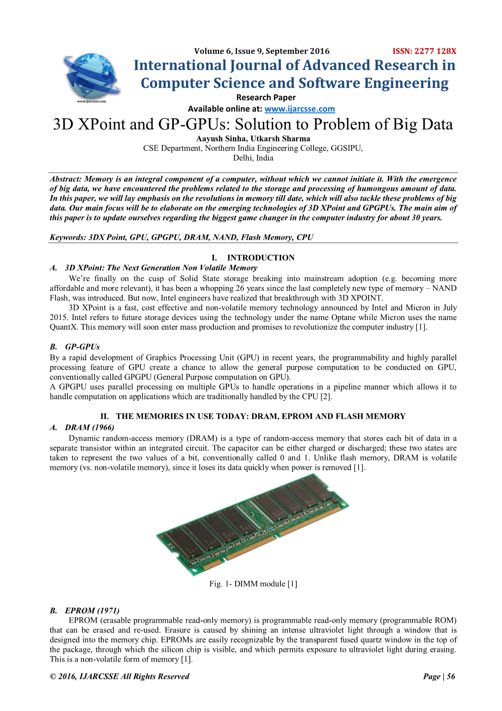 3D Xpoint and GP-Gpus: Solution to Problem of Big Data Aayush Sinha, Utkarsh Sharma CSE Department, Northern India Engineering College, GGSIPU, Delhi, India